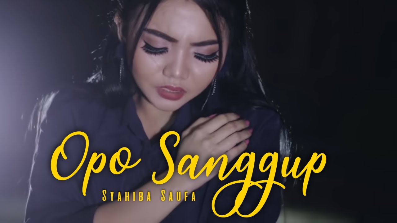 Syahiba Saufa – Opo Sanggup (Official Music Video Aneka Safari Youtube)