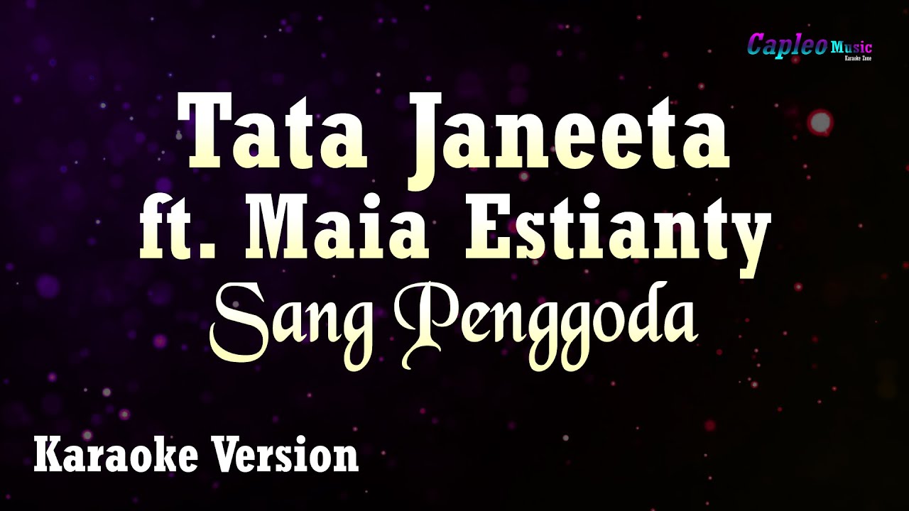 Tata Janeeta ft Maia Estianty – Sang Penggoda (Karaoke Version Video Youtube)