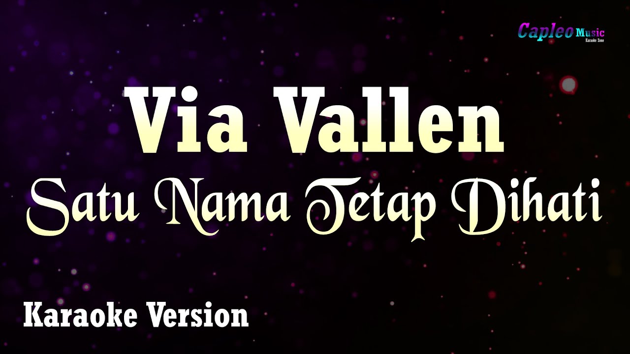 Via Vallen – Satu Nama Tetap Dihati (Karaoke Version Video Youtube)