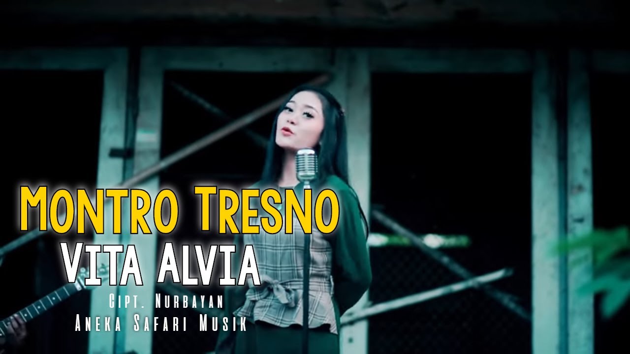 Vita Alvia – Montro Tresno (Official Music Video Aneka Safari Youtube)