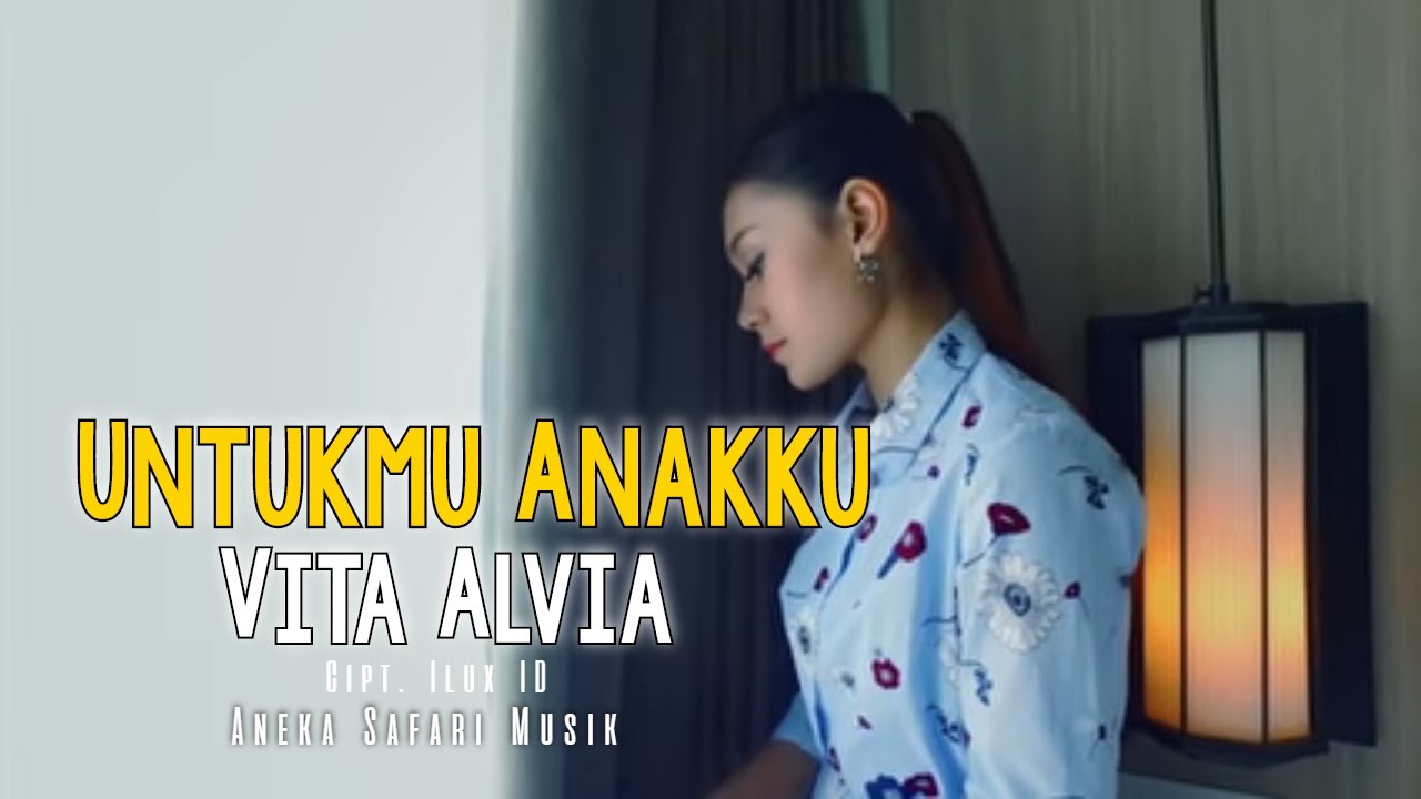 Vita Alvia – Untukmu Anakku (Official Music Video Aneka Safari Youtube)