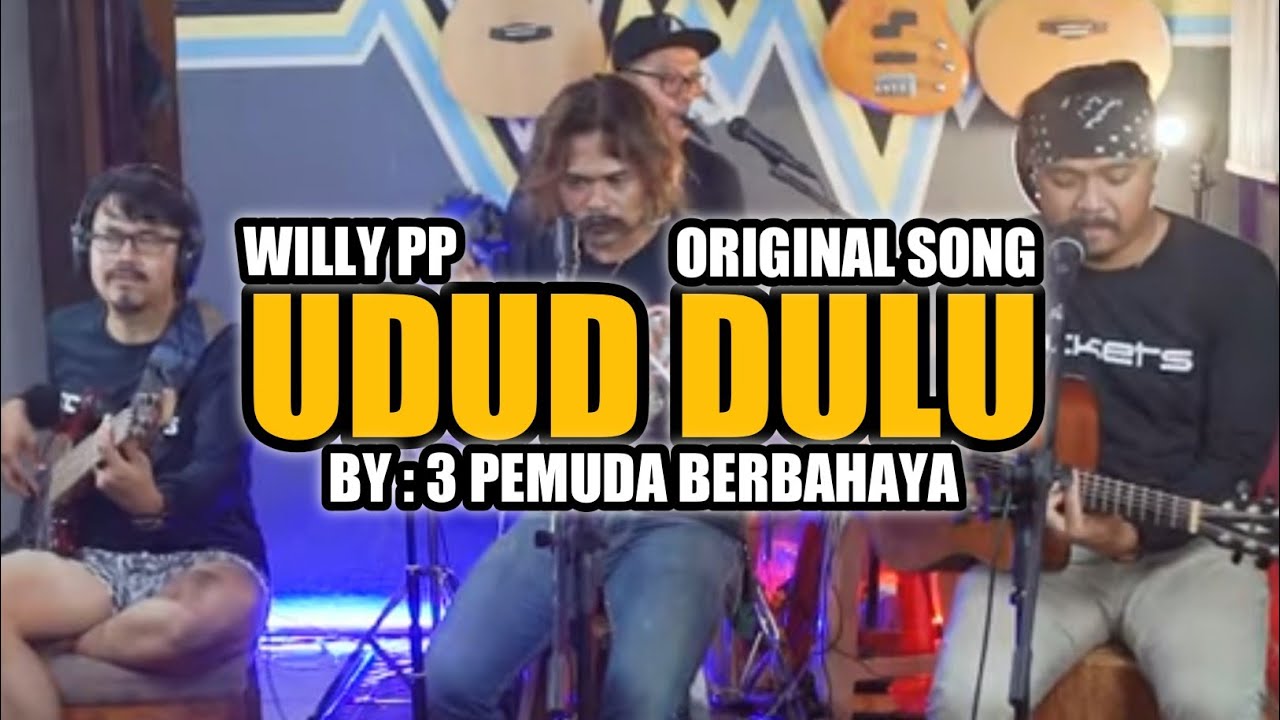 Willy Preman Pensiun (Lagu Nyalira) Feat 3 Pemuda Berbahaya – Udud Dulu (Official Music Video Youtube)