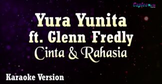 Yura Yunita ft. Glenn Fredly – Cinta dan Rahasia (Karaoke Version Video Youtube)