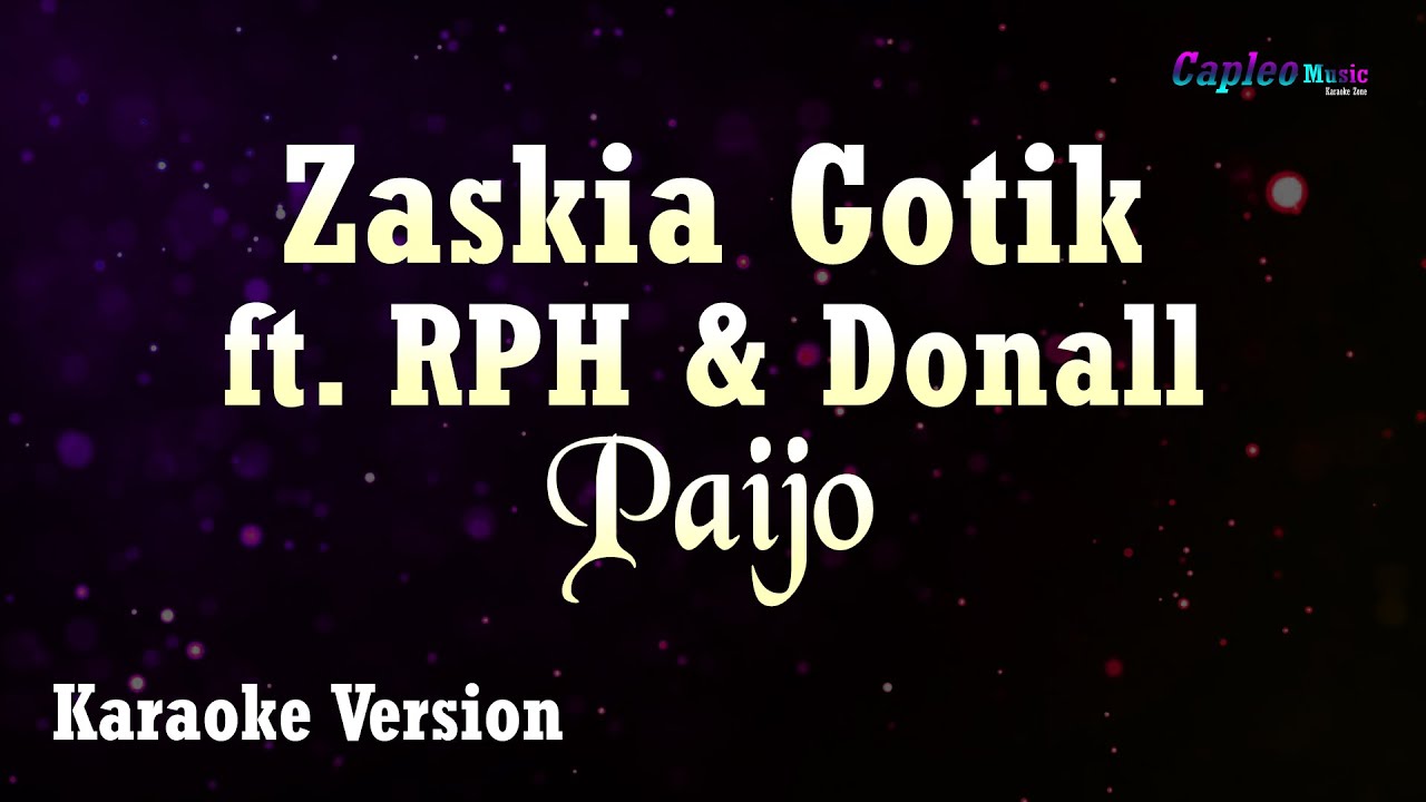 Zaskia Gotik ft RPH & Donall – Paijo (Karaoke Version Video Youtube)