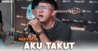 Aku Takut – Repvblik (Official Music Video Youtube)