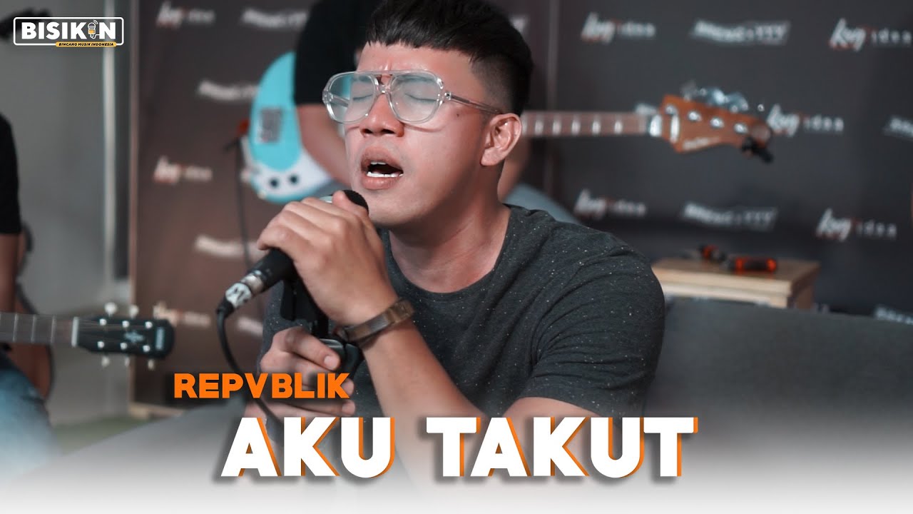 Aku Takut – Repvblik (Official Music Video Youtube)
