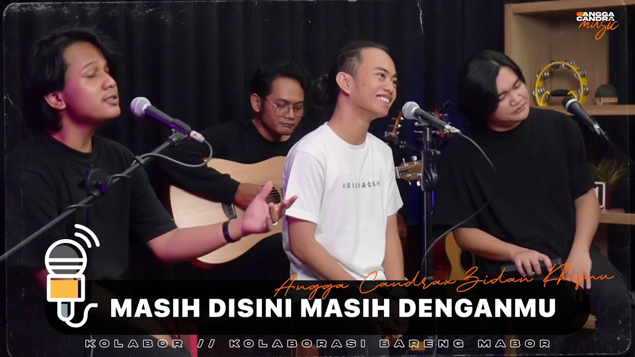 Angga Candra Feat Zidan & Khifnu | Masih Disini Masih Denganmu – Goliath (Official Music Video Youtube)