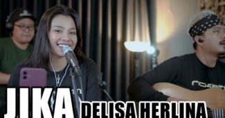 Delisa Herlina Cover | Jika – Melly Feat Ari Lasso (Official Music Video Youtube)
