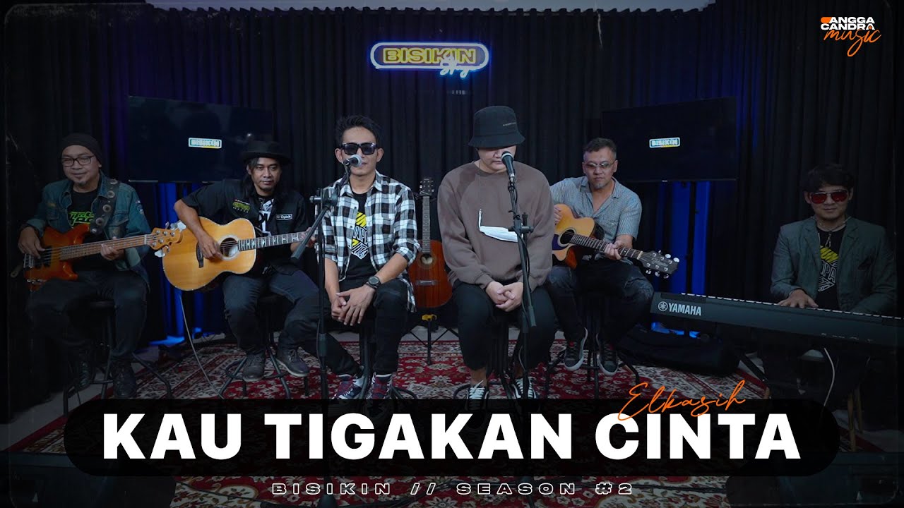 Elkasih Ft. Angga Candra – Kau Tigakan Cinta  (Official Music Video Youtube)