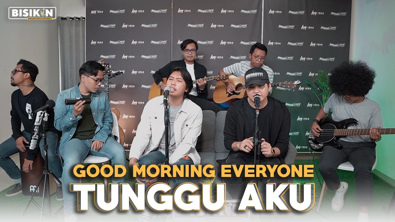 Good Morning Everyone Ft. Angga Candra – Tunggu Aku (Official Music Video Youtube)