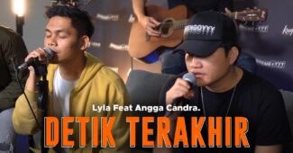 Lyla Ft. Angga Candra – Detik Terakhir (Official Music Video Youtube)