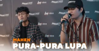 Mahen Ft. Angga Candra – Pura-Pura Lupa (Official Music Video Youtube)