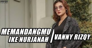 Vanny Rizqy Cover | Memandangmu – Ike Nurjanah (Official Music Video Youtube)