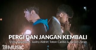 Vicky Salamor feat. Justy Aldrin, Toton Caribo & Jacson Zeran – Pergi Dan Jangan Kembali (Official Music Video Youtube)
