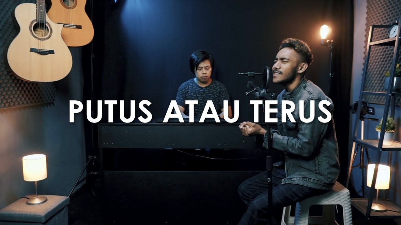 Yan Josua & Rusdi Cover | Putus Atau Terus – Judika  (Official Music Video Youtube)