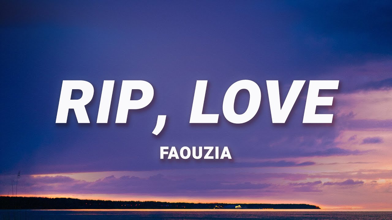 Faouzia RIP Love Remix Lagu TikTok Viral 2022 Youtube