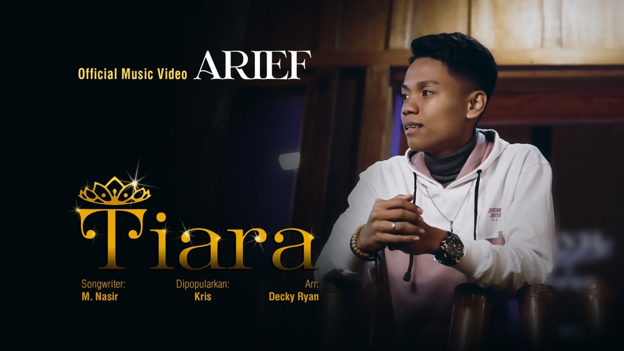 Arief – Tiara (Official Music Video Youtube)