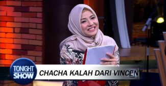 Chacha Sedih Vincent Lebih Mengenal Desta – Video TonightShowNet