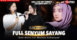 Ochi Alvira Ft. Maulana Ardiansyah – Full Senyum Sayang (Official Music Video Youtube)