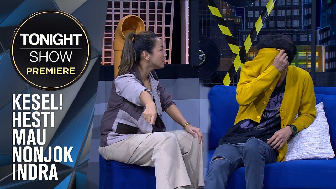 Keabsurdan Indra Frimawan Sampai Bikin Hesti Emosi – Video TonightShowNet