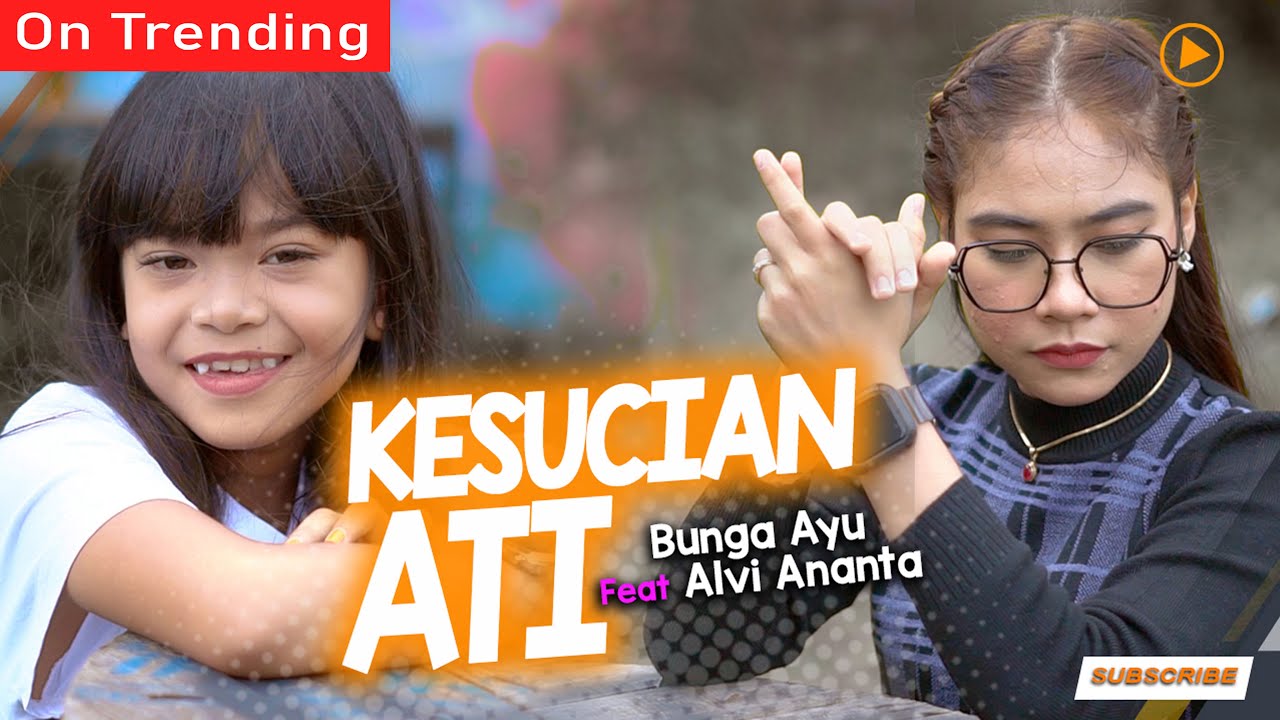 Pengamen Cilik Bunga Ayu Ft. Alvi Ananta – Kesucian Ati (Official Music Video Youtube)