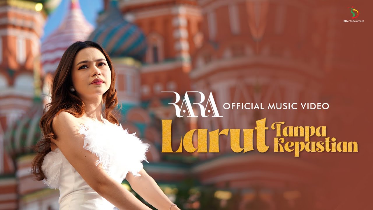 Rara Lida – Larut Tanpa Kepastian (Official Music Video Youtube)