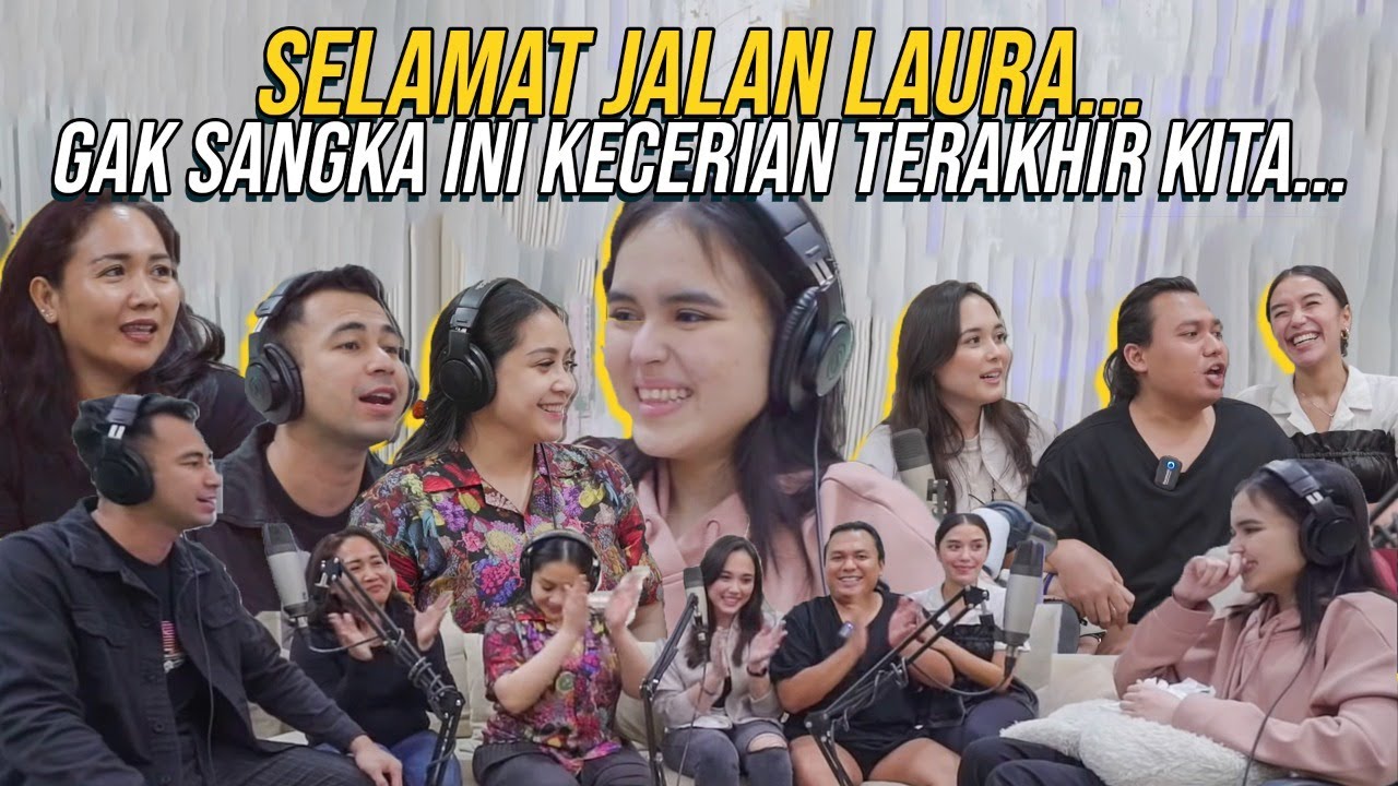 Kenangan Terakhir Bareng Laura! Kamu Kuat Kamu Hebat&Kamu Menginspirasi Kita Semua