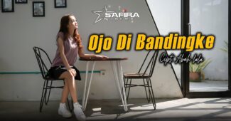 Safira Inema – Ojo Di Bandingke (Official Music Video Youtube)
