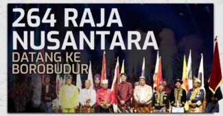 264 Raja dan Sultan Nusantara Bertemu di Borobudur - Sumber Video dari Channel Youtube Resmi Ganjar Pranowo Gubernur Jawa Tengah
