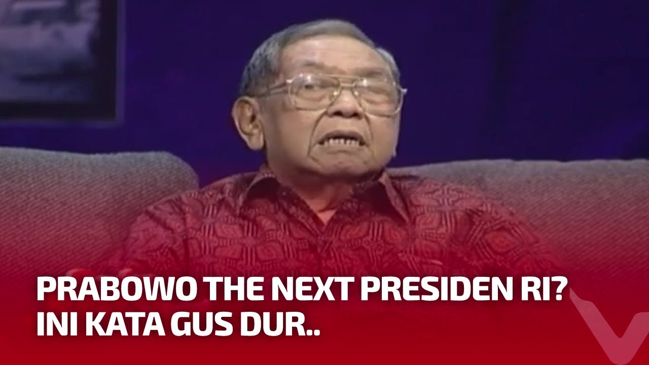 Gus Dur Meyakini Prabowo